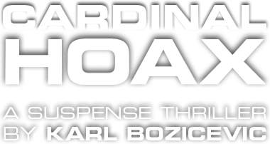 Cardinal Hoax. A Suspense Thriller by Karl Bozicevic